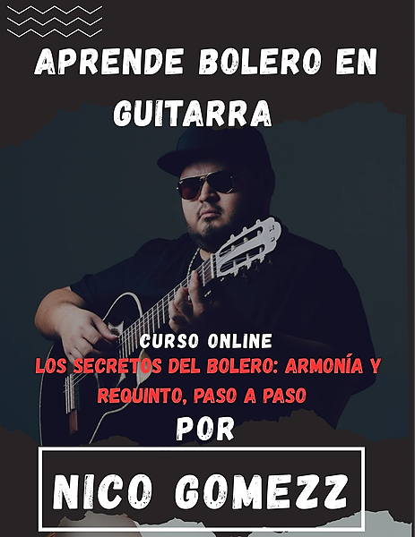 Bolero en Guitarra: curso online de armonía y requinto paso a paso